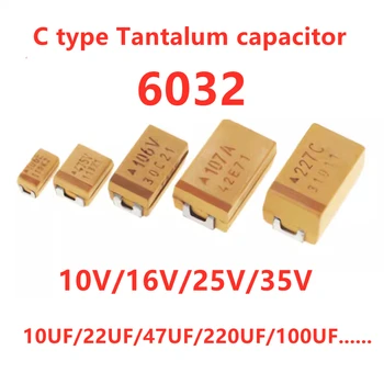 (10PCS) Original capacitor de tântalo de SMD tipo C 6032 6.3 V/10 V/16V/25V/35V 0.1 UF DE 0,22 UF 1UF 10UF 22UF 47UF 100UF 1UF DE 4,7 UF